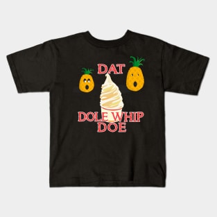 Dat Dole Whip Doe Kids T-Shirt